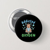Addicted To Oxygen Baby Funny Bubbles Quote Gift  Button (Vorne & Hinten)
