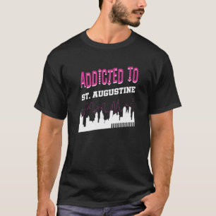 Addicted to St. Augustine Vacation Humor Trip Flor T-Shirt