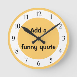 Addieren Sie eine lustige Zitatuhr Runde Wanduhr