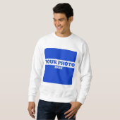 Addieren Sie Ihr Bild Sweatshirt (Vorne ganz)