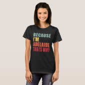 Adelaide I m Everyone is Talking About Adelaide T-Shirt (Vorne ganz)