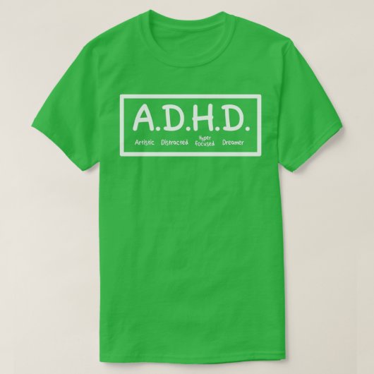 ADHD Artistic Distracted Hyper-Foced Dreamer T-Shirt (Design vorne)