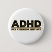 ADHD beachten Sie Button (Vorderseite)