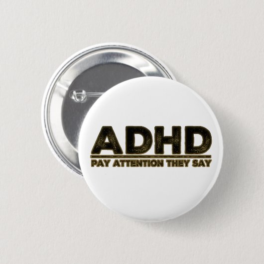 ADHD beachten Sie Button (Vorne & Hinten)