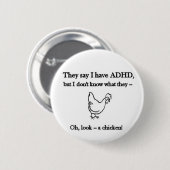 ADHD-Blick ein Huhn Button (Vorne & Hinten)