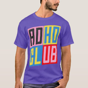 ADHD Club Aufmerksamkeitsdefizit Hyperaktivität Sp T-Shirt