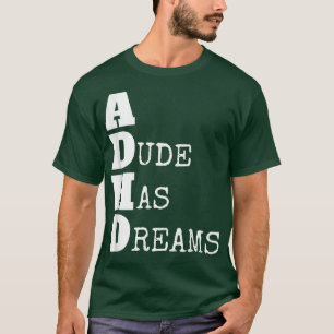 ADHD , Cooler Sonnentag Dreaming Aufmerksamkeitssy T-Shirt