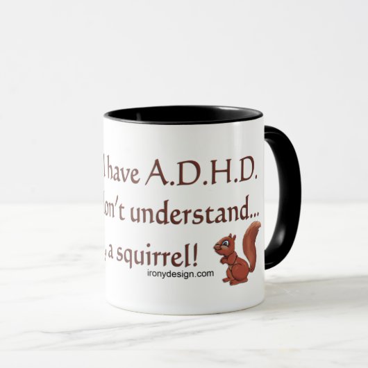 ADHD Eichhörnchen-Spaß-Sprichwort Tasse (VorderseiteRechts)