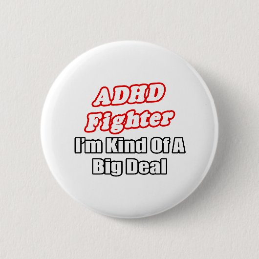 ADHD Fighter... Big Deal Button (Vorderseite)