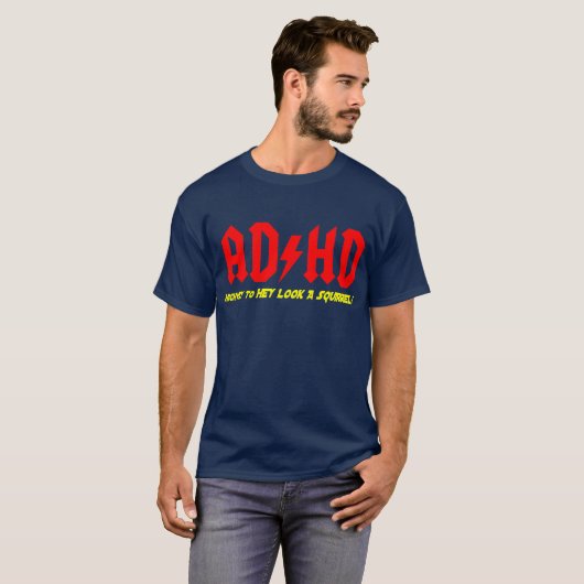 ADHD Highway to HEOK A SQUIRREL! T-Shirt (Vorne ganz)