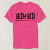 ADHD Highway to Hey look a Squirrel 1 T-Shirt (Design vorne)