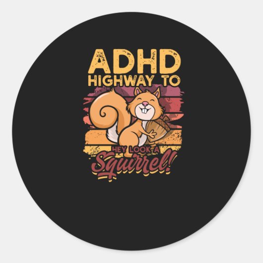 ADHD Highway zu Hey sehen ein Eichhörnchen! - Eich Runder Aufkleber (Vorderseite)
