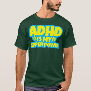 ADHD is My Superpower Premium 24  T-Shirt