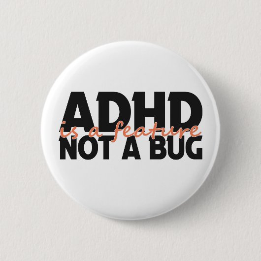 Adhd ist ein Feature, das kein neurodivergent Fehl Button (Vorderseite)