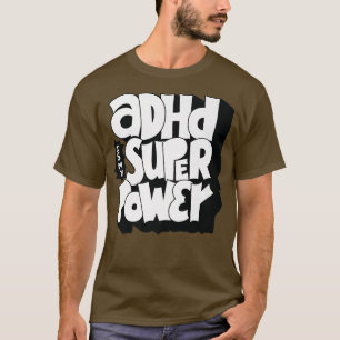 ADHD ist meine Supermacht - Sprichwort zur Ankündi T-Shirt