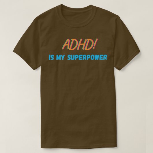 ADHD ist meine Supermacht T-Shirt (Design vorne)
