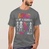 ADHD Its Not Disability Its A Different Ability T-Shirt (Vorderseite)