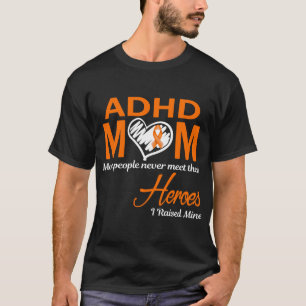 ADHD-Mutter, ich habe meine großgezogen T-Shirt