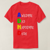 ADHD Phantastisch Vater Handsome Typ 1 T-Shirt (Design vorne)