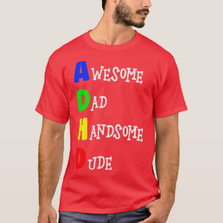 ADHD Phantastisch Vater Handsome Typ 1 T-Shirt