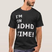 ADHD-Zeitmanagement T-Shirt (Vorderseite)