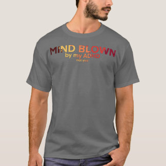 ADHS Awareness Mind Blown T-Shirt