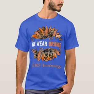ADHS Awareness We Wear Orange Sunflower T-Shirt