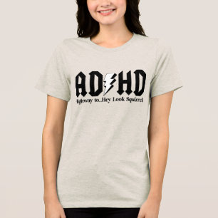 ADHS Highway zu...Hey, schau ein Eichhörnchen!  Tri-Blend Shirt