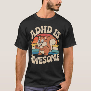 ADHS ist Großartig Cute Retro Eichhörnchen Lustig T-Shirt