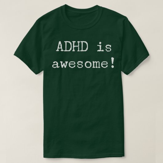 ADHS ist Phantastisch ADHS-Bewusstsein 8 T-Shirt (Design vorne)