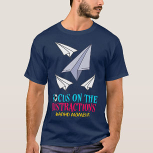 ADHS konzentriert sich auf das Ablenkungsdefizit T-Shirt