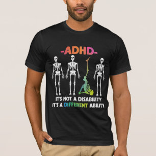 ADHS Nicht Behinderung Unterschiedliche Fähigkeit T-Shirt