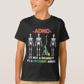 ADHS Nicht Behinderung Unterschiedliche Fähigkeite T-Shirt (Vorderseite)