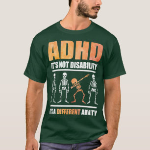 ADHS seine Nicht-Behinderung seine andere Fähigkei T-Shirt