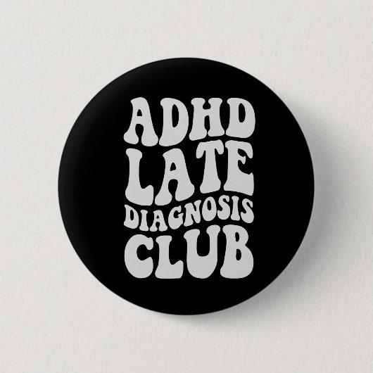 ADHS Spätdiagnose Club Funny Neurodiversity-Gesche Button (Vorderseite)