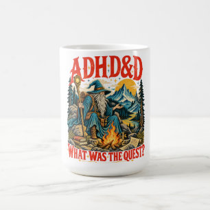 ADHS und Was war die Quest Lustige Fantasy-Zaubere Kaffeetasse