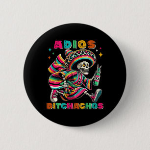 Adios Achos Funny Cinco De Mayo Drinking Men Woman Button