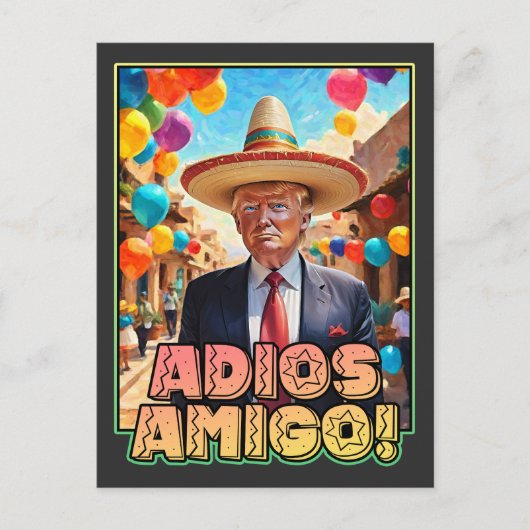 Adios Amigo - Donald Trump Auf Wiedersehen Party Postkarte (Vorderseite)