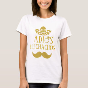 Adios Bitchachos Junggeselinnen-Abschieds-Braut T-Shirt