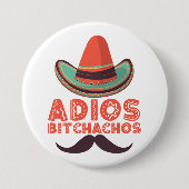Adios Bitchachos Sombrero Retro Cinco De Mayo Button (Vorderseite)