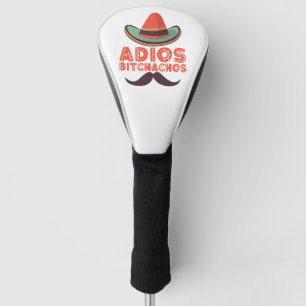 Adios Bitchachos Sombrero Retro Cinco De Mayo Golf Headcover