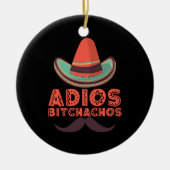 Adios Bitchachos Sombrero Retro Cinco De Mayo Keramik Ornament (Vorne)