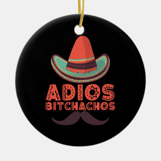 Adios Bitchachos Sombrero Retro Cinco De Mayo Keramik Ornament (Vorne)