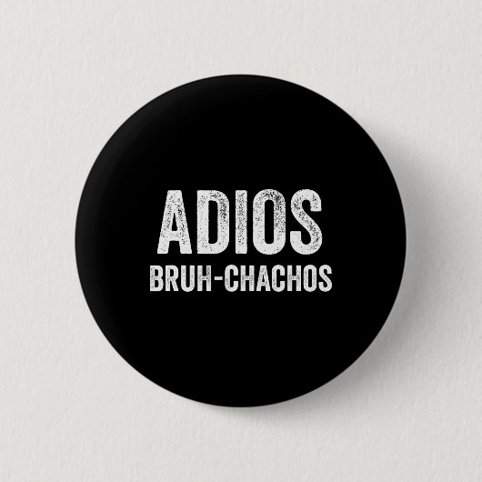 Adios Bruhchachos Retro Bruh Cinco de Mayo Boys to Button (Vorderseite)