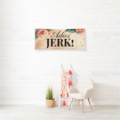 "Adios, Jerk" - individualisierbares Party zur Blu Banner (Insitu)