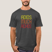 Adios Muchachos T-Shirt (Vorderseite)
