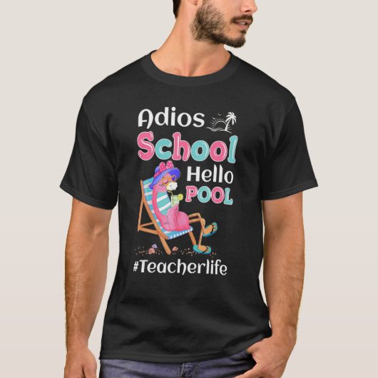 Adios School Hello Pool Flamingo Lehrer T-Shirt (Vorderseite)