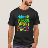 Adios School Hello Pool Student oder Lehrer T-Shirt (Vorderseite)