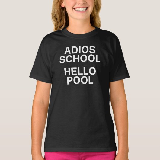 Adios School Hello Pool T-Shirt (Vorderseite)