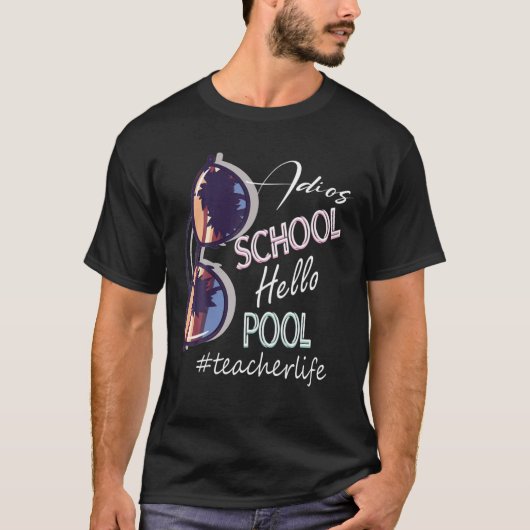 Adios Schule Hallo Pool Lehrer Leben Funny Retro T-Shirt (Vorderseite)